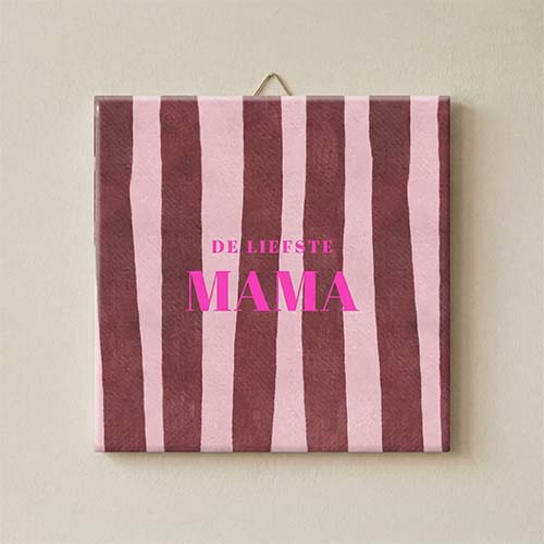 Tegel de liefste mama gestreept