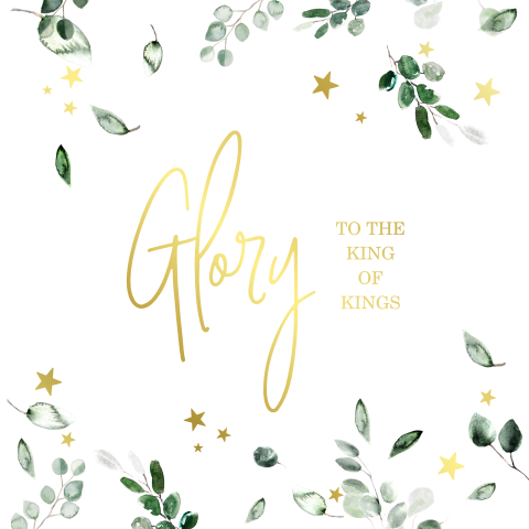 Kerstkaart: Glory to the King of Kings met folie