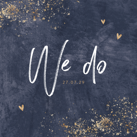 Donkerblauwe trouwkaart met We Do en gouden spetters