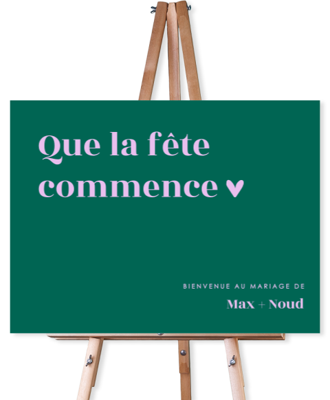Panneau de bienvenue, fond vert, écriture rose, "Que la fête commence"