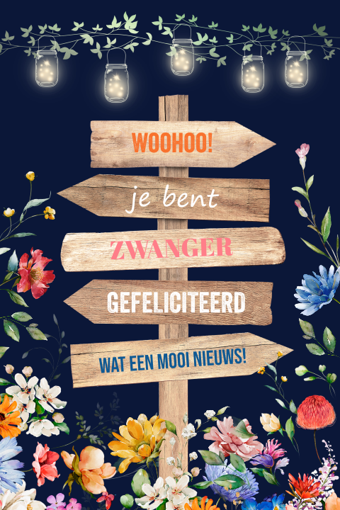 Felicitatie kaart zwangerschap houten wegwijzer bloemen