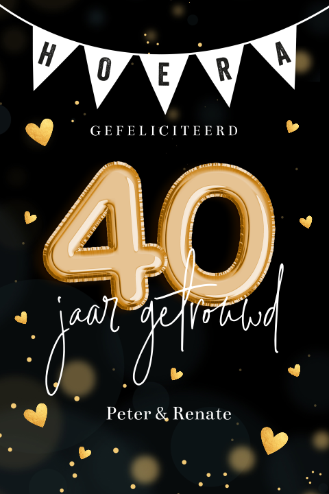Felicitatie huwelijksjubileum 40 jaar getrouwd zwart goud