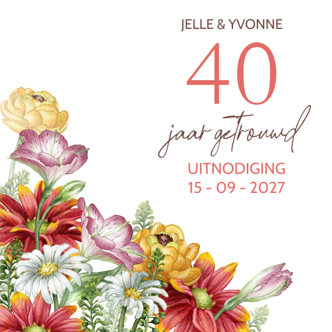 Jubileumkaart 40 jaar met vrolijke kleurige bloemen
