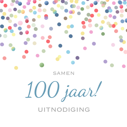 Hippe uitnodiging verjaardag samen 100 jaar met confetti