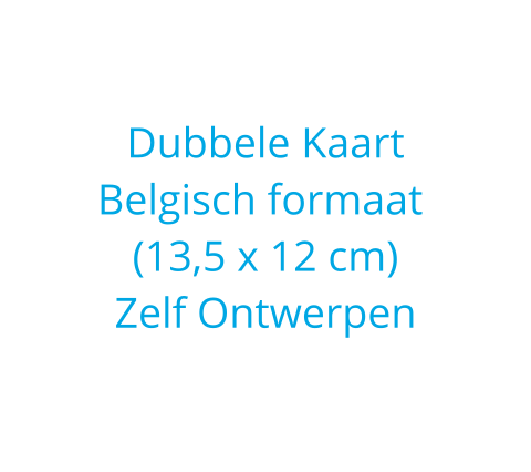 Belgisch formaat kaart dubbel zelf ontwerpen