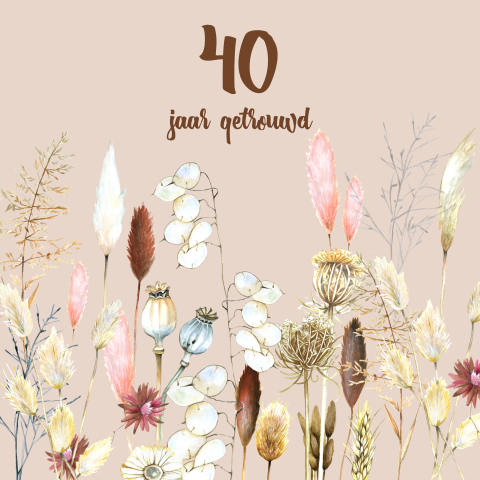 Uitnodiging 40 jaar getrouwd droogbloemen