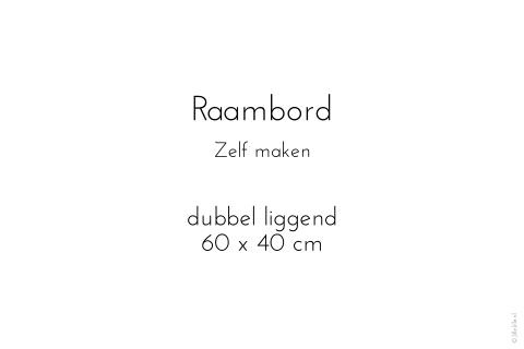 Raambord dubbel 60x40 cm zelf maken