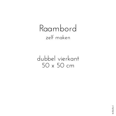 Een raambord vierkant 50x50cm zelf maken