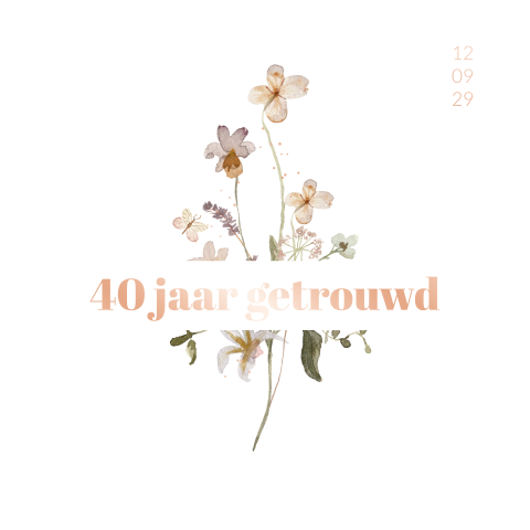 Jubileum trouwkaart 40 jarig huwelijk droogbloemen en foliedruk