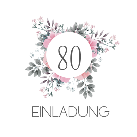 Geburtstageinladung floral 80