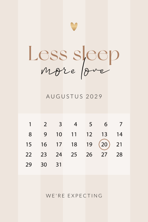 Aankondiging zwangerschap met kalender en "Less sleep more love"
