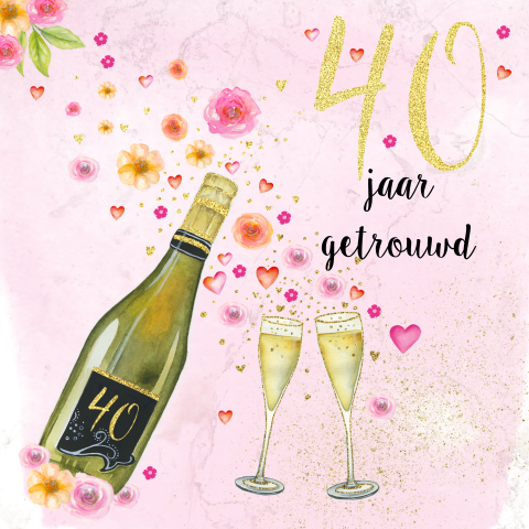 Jubileumkaart 40 jaar met champagne fles, bloemen en hartjes