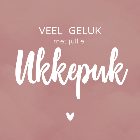 Felicitatie geboorte meisje veel geluk met jullie ukkupuk