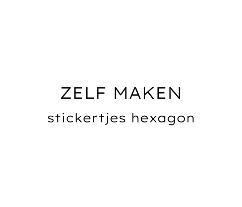 Stickertje hexagon zelf maken